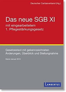 Das neue SGB XI mit eingearbeitetem 1. Pflegestärkungsgesetz und Familienpflegezeitgesetz: Gesetzestext mit gekennzeichneten Änderungen, Überblick und Stellungnahme