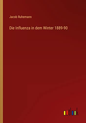 Die Influenza in dem Winter 1889-90