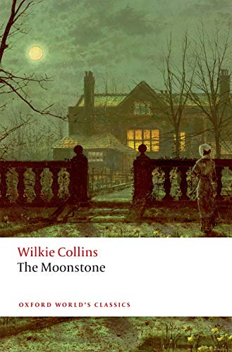 Wilkie Collins The Moonstone (Oxford World's Classics)