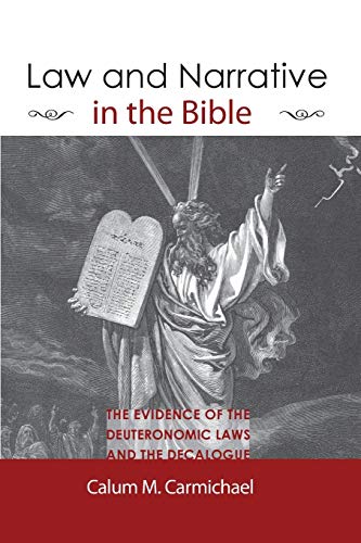 Law and Narrative in the Bible: The Evidence of theDeuteronomic Laws and the Decalogue