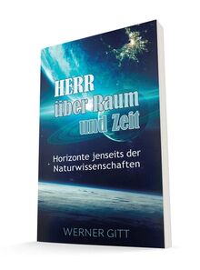 Herr über Raum und Zeit: Horizonte jenseits der Naturwissenschaften