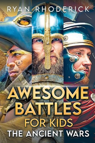 Awesome Battles for Kids: The Ancient Wars