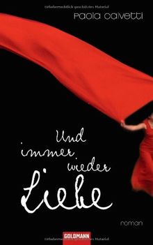 Und immer wieder Liebe: Roman