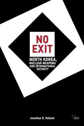 No Exit: North Korea, Nuclear Weapons and International Security (Adelphi)