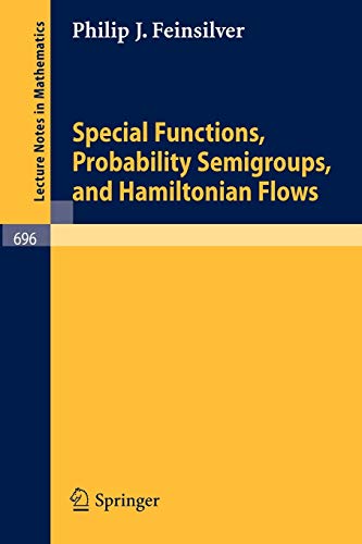 Special Functions, Probability Semigroups, and Hamiltonian Flows (Lecture Notes in Mathematics, 696, Band 696)