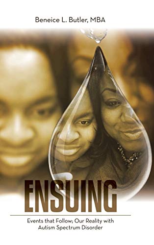 ENSUING: Events that Follow; Our Reality with Autism Spectrum Disorder