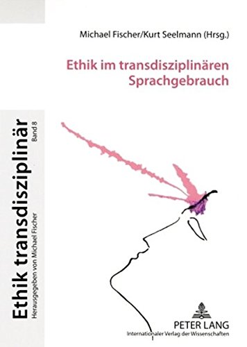 Ethik im transdisziplinären Sprachgebrauch (Ethik transdisziplinär)