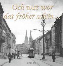 Och wat wor dat fröher schön ...