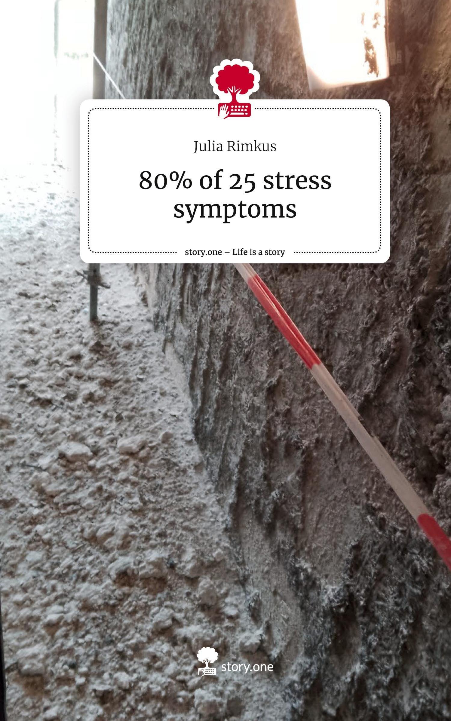 80% of 25 stress symptoms. Life is a Story - story.one