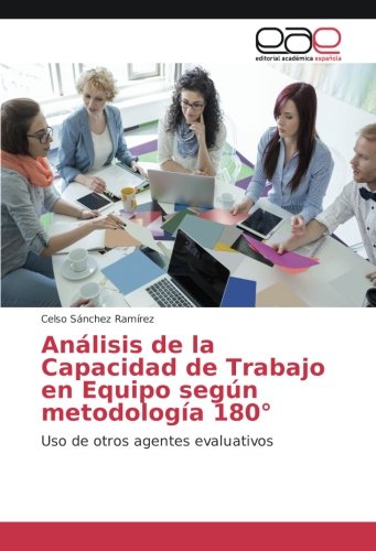 Análisis de la Capacidad de Trabajo en Equipo según metodología 180°: Uso de otros agentes evaluativos