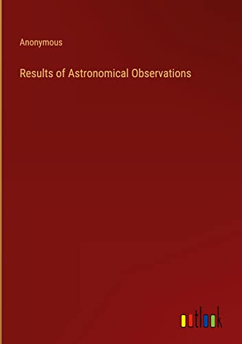 Results of Astronomical Observations