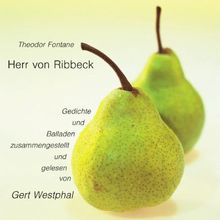 Herr von Ribbeck. CD: Gedichte und Balladen