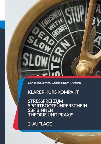 Klarer Kurs Kompakt: Stressfrei zum Sportbootführerschein (SBF) Binnen - Theorie und Praxis