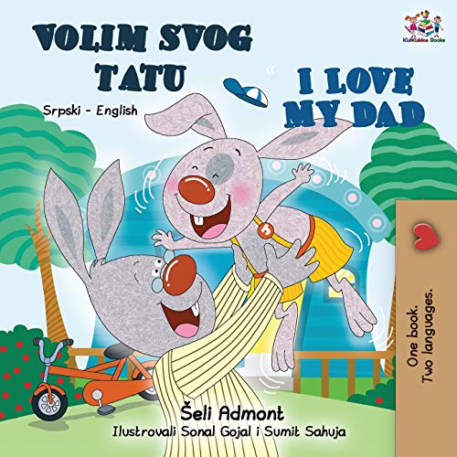 I Love My Dad (Serbian English Bilingual - Latin alphabet): Serbian English Bilingual Book (Serbian English Bilingual Collection)