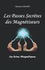Les Passes Secrètes des Magnétiseurs: Les Soins Magnétiques