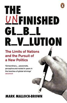 The Unfinished Global Revolution: The Limits of Nations and The Pursuit of a New Politics