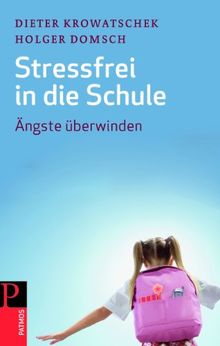 Stressfrei in die Schule: Ängste überwinden