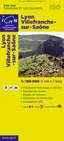 Lyon Villefranche-sur-Sa 1 : 100 000: Patrimoine historique et naturel/Courbes de niveau/Routes et chemins/Itinéaires de randonnée/Compatible GPS (Ign Top 100s)