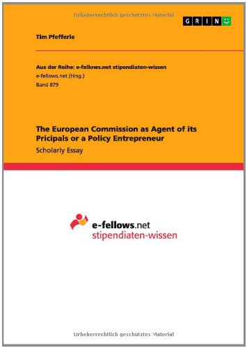 The European Commission as Agent of its Pricipals or a Policy Entrepreneur