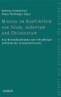 Mission im Konfliktfeld von Islam, Judentum und Christentum: Eine Bestandsaufnahme zum 150-jährigen Jubiläum des Jerusalemsvereins