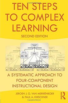 Ten Steps to Complex Learning: A Systematic Approach to Four-Component Instructional Design