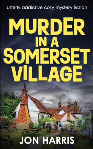 MURDER IN A SOMERSET VILLAGE: Utterly addictive cozy mystery fiction (the Somerset whodunit mysteries, Band 2)