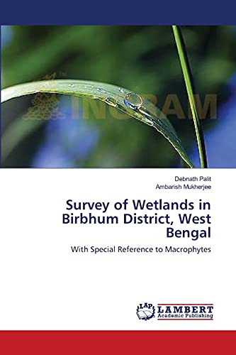Survey of Wetlands in Birbhum District, West Bengal: With Special Reference to Macrophytes