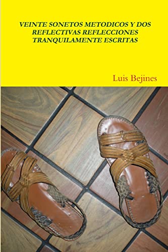 VEINTE SONETOS METÓDICOS Y DOS REFLECTIVAS REFLECCIONES TRANQUILAMENTE ESCRITAS