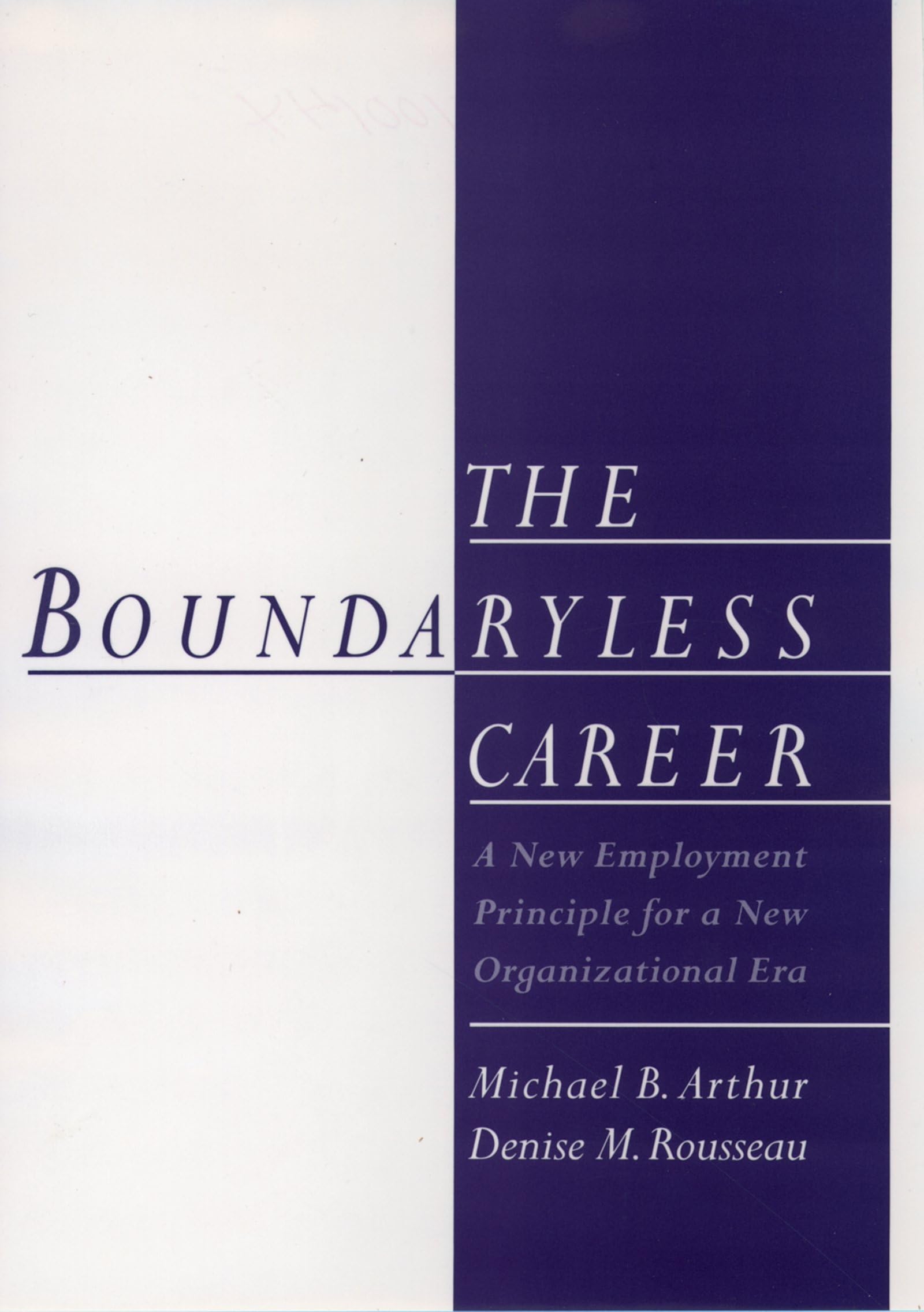 The Boundaryless Careers: A New Employment Principal for a New Organizational Era
