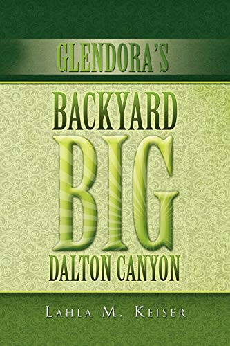 GLENDORA'S BACKYARD BIG DALTON CANYON
