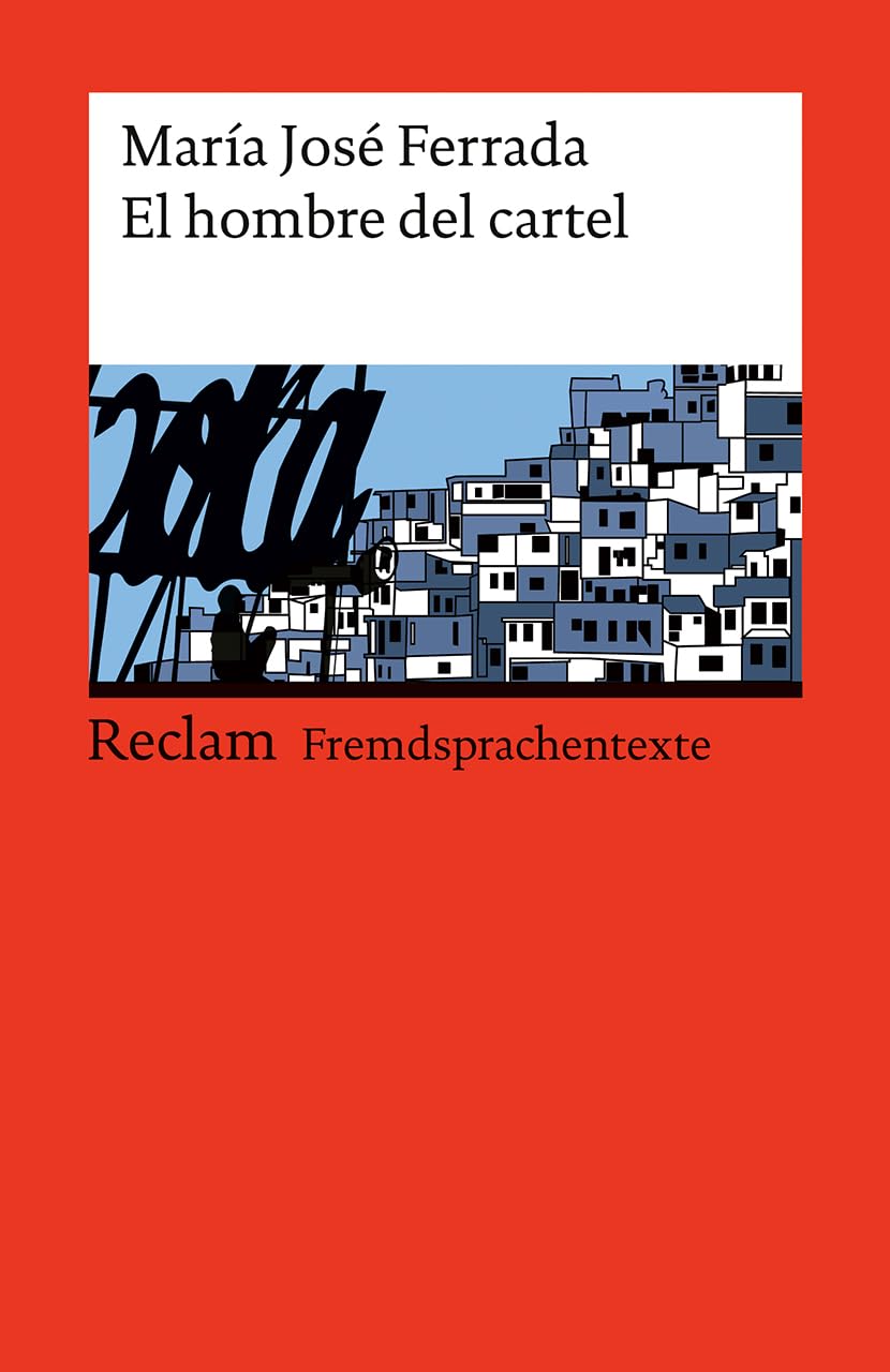 El hombre del cartel. Spanischer Text mit deutschen Worterklärungen. Niveau B1–B2 (GER): Eine kluge Gesellschaftskritik aus Chile (Reclams Universal-Bibliothek)