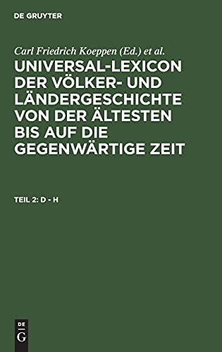 D - H (Universal-Lexicon der Völker- und Ländergeschichte von der ältesten bis auf die gegenwärtige Zeit)