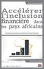 Accélérer l'inclusion financière dans les pays africains : nouvelles approches des stratégies d'inclusion financière : recherches du DBA