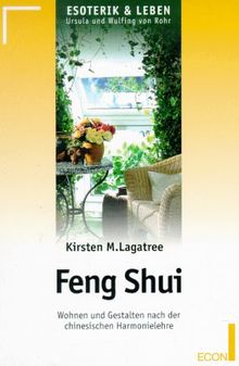 Feng Shui; Wohnen und Gestalten nach der Chinesischen Harmonielehre