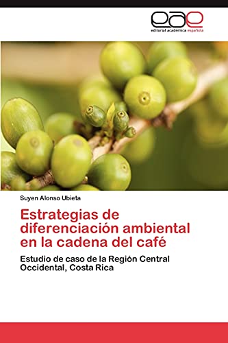 Estrategias de diferenciación ambiental en la cadena del café: Estudio de caso de la Región Central Occidental, Costa Rica