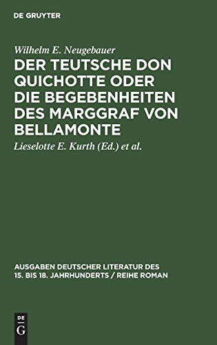 Der Teutsche Don Quichotte oder Die Begebenheiten des Marggraf von Bellamonte: Komisch und satyrisch beschrieben. Mit einem Anhang der Fabeln und ... 18. Jahrhunderts / Reihe Roman, 1, Band 1)