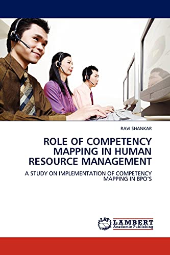 Role of competency mapping in human resource management: A study on implementation of competency mapping in BPO'S