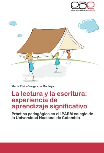 La lectura y la escritura: experiencia de aprendizaje significativo: Práctica pedagógica en el IPARM colegio de la Universidad Nacional de Colombia