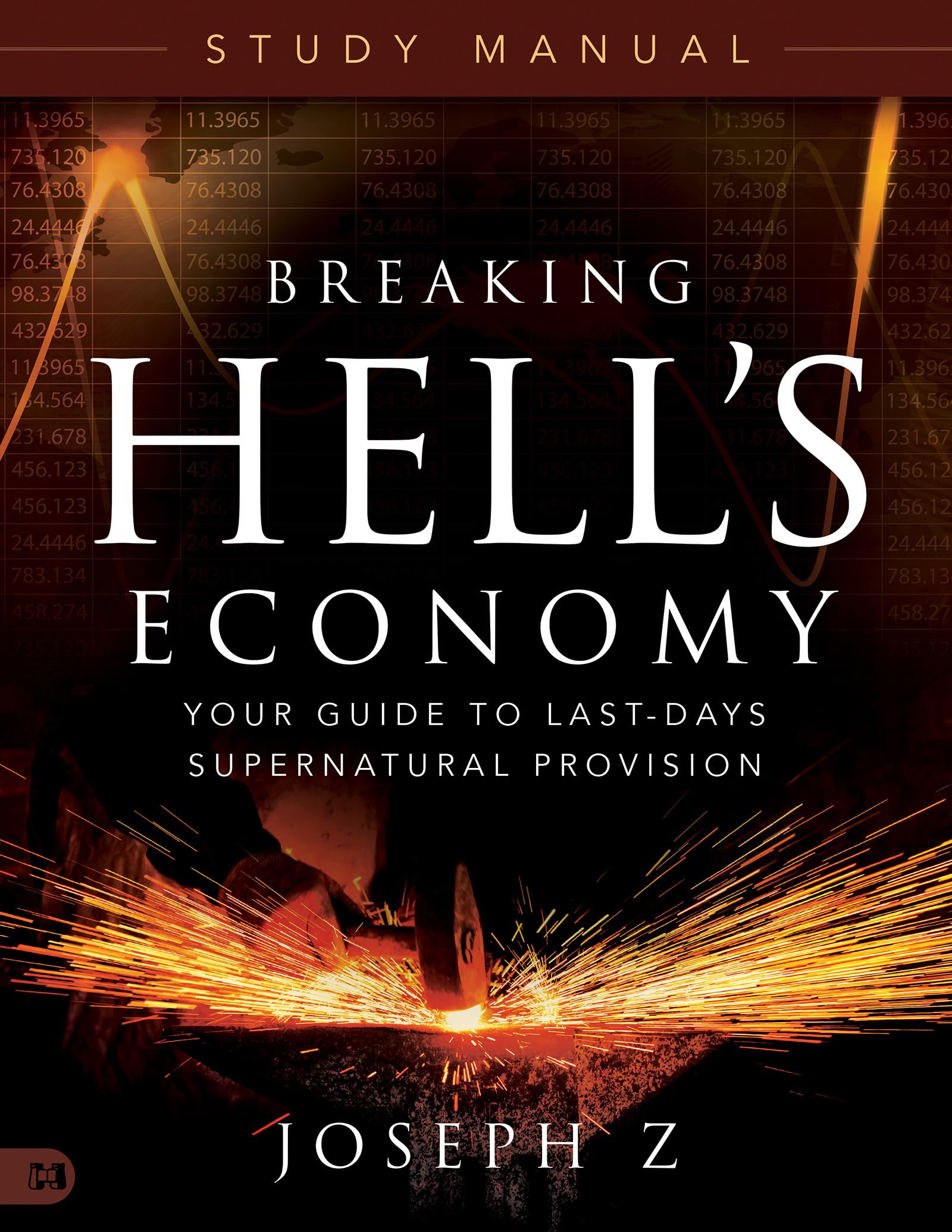 Breaking Hell's Economy Study Manual: Your Guide to Last-Days Supernatural Provision