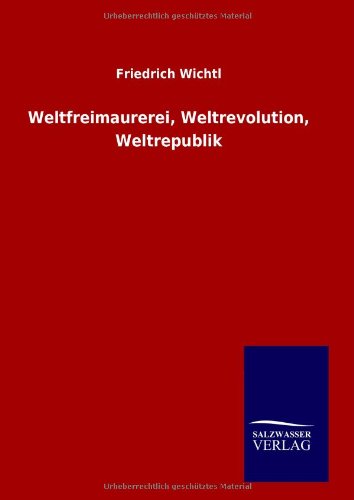 Weltfreimaurerei, Weltrevolution, Weltrepublik