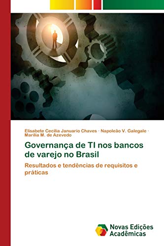 Governança de TI nos bancos de varejo no Brasil: Resultados e tendências de requisitos e práticas