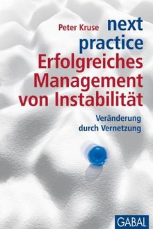 next practice. Erfolgreiches Management von Instabilität