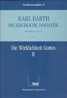 Die kirchliche Dogmatik, Studienausgabe, 31 Bde., Bd.9, Die Wirklichkeit Gottes