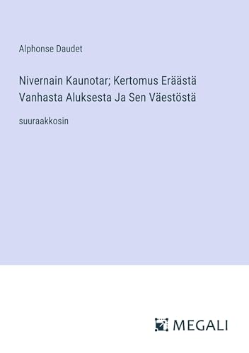 Nivernain Kaunotar; Kertomus Eräästä Vanhasta Aluksesta Ja Sen Väestöstä: suuraakkosin