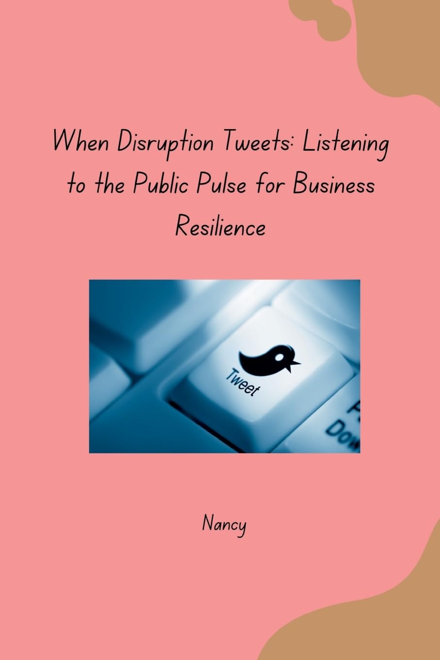 When Disruption Tweets: Listening to the Public Pulse for Business Resilience: DE