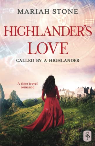 Highlander's Love: A Scottish Historical Time Travel Romance (Called by a Highlander, Band 4)
