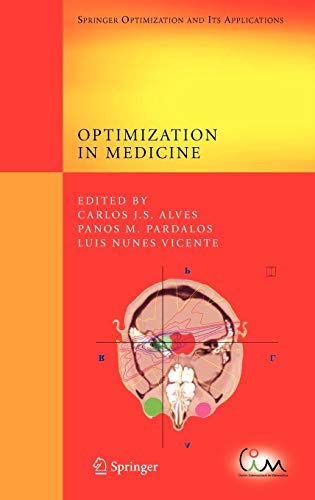 Optimization in Medicine (Springer Optimization and Its Applications, 12, Band 12)