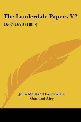 The Lauderdale Papers V2: 1667-1673 (1885)