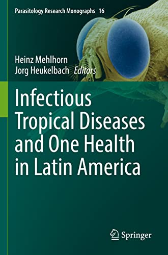 Infectious Tropical Diseases and One Health in Latin America (Parasitology Research Monographs, 16, Band 16)