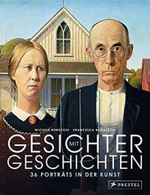 Gesichter mit Geschichten: 43 Porträts in der Kunst